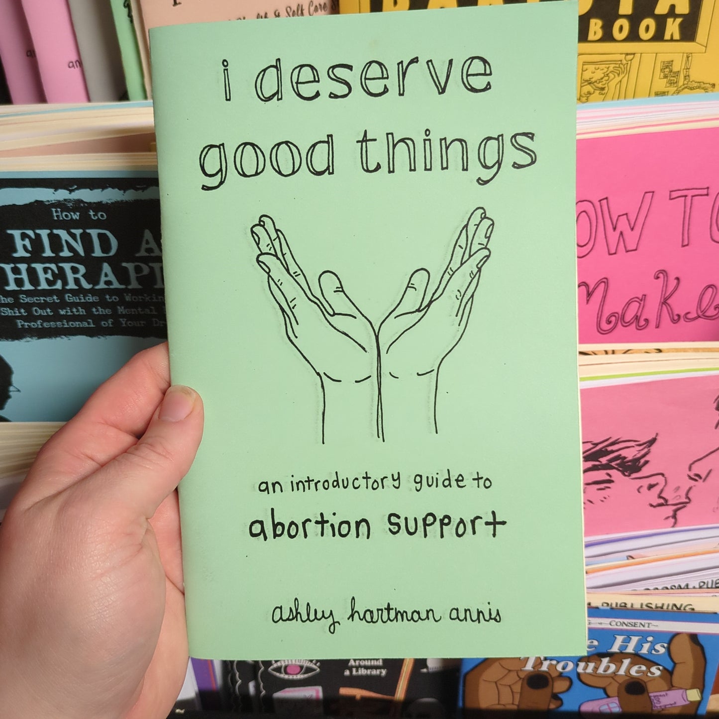 I Deserve Good Things - An Introductory Guide to Abortion Support