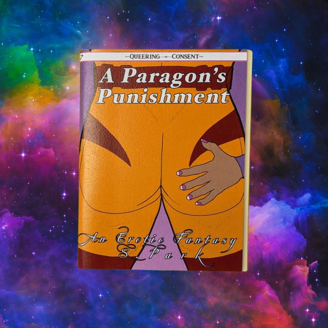 A Paragon's Punishment: An Erotic Fantasy - Queering Consent