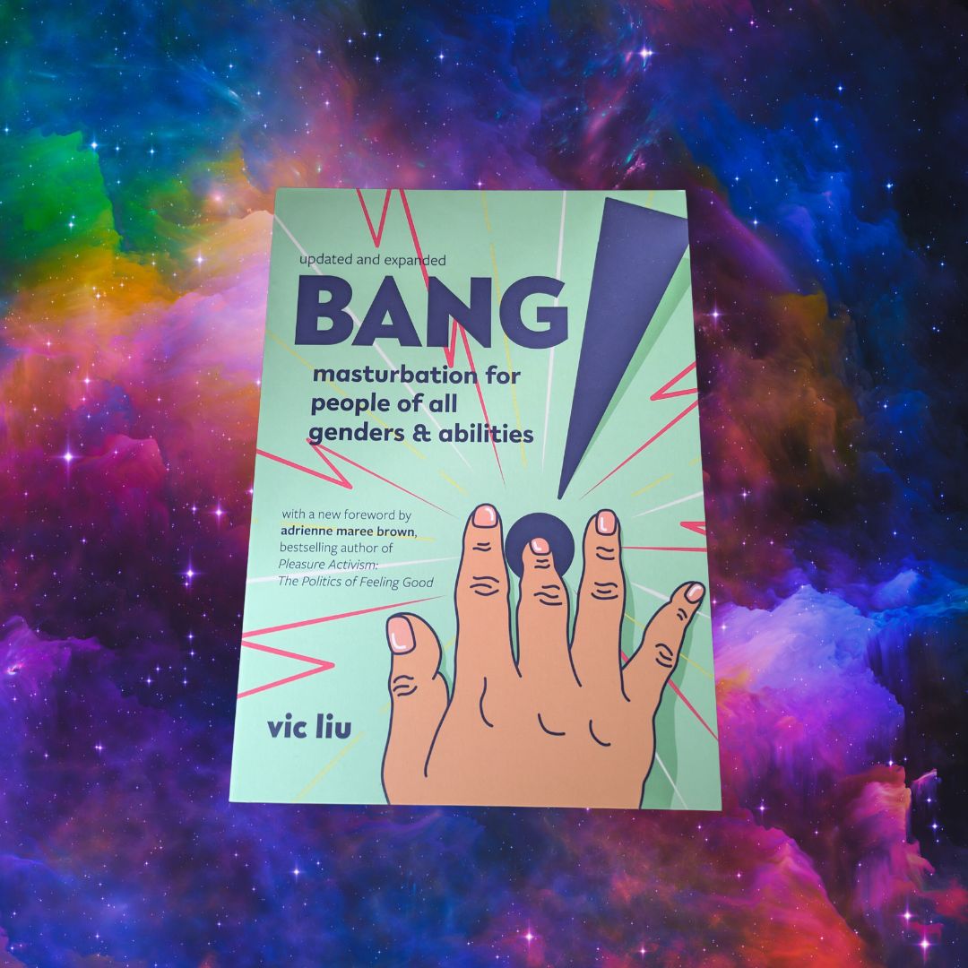 Bang! Masturbation for People of all Genders and Abilities - Expanded Edition