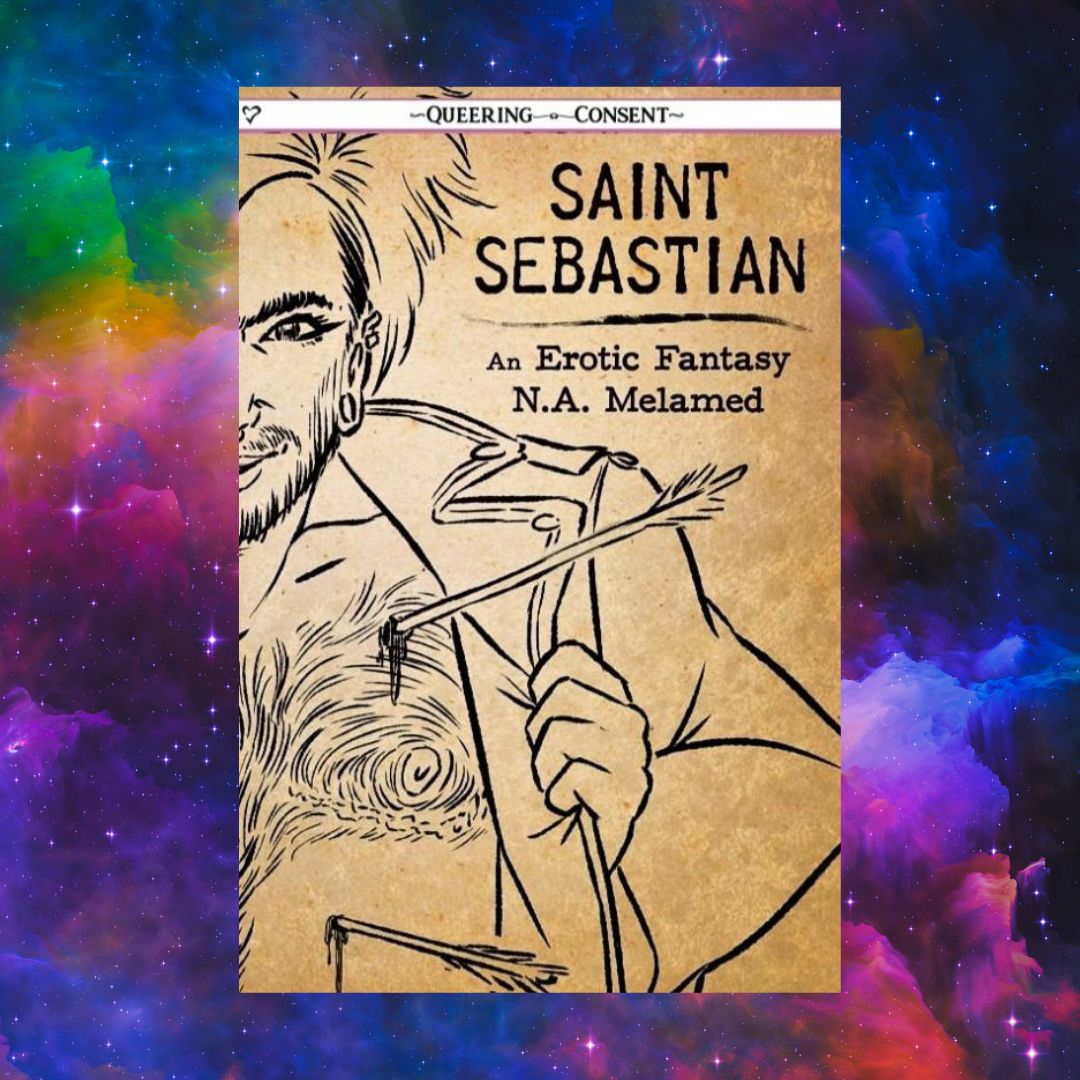 Saint Sebastian: An Erotic Fantasy - Queering Consent