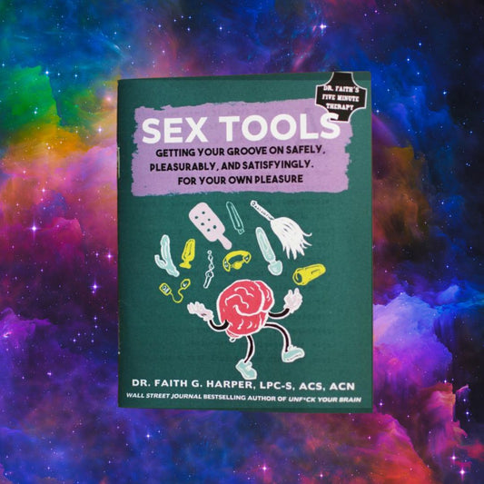 Sex Tools: Getting Your Groove on Safely, Pleasurably, and Satisfyingly