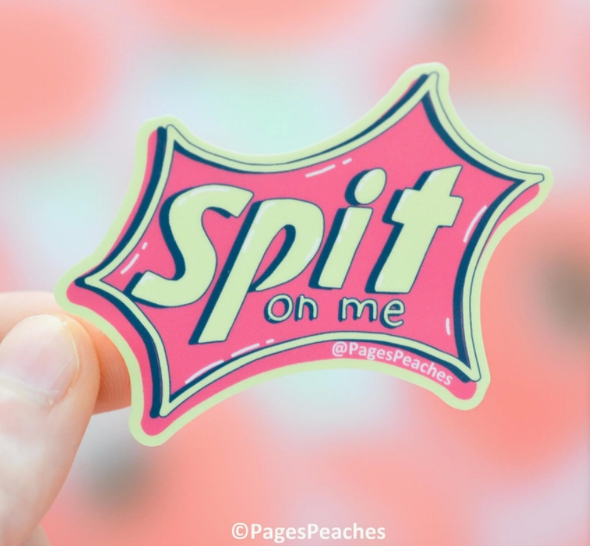 Spit On Me Sticker