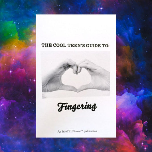 The Cool Teen's Guide To Fingering