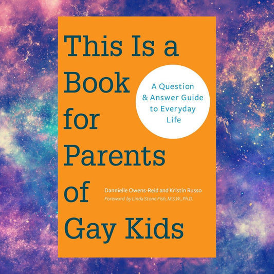 This is a Book for Parents of Gay Kids