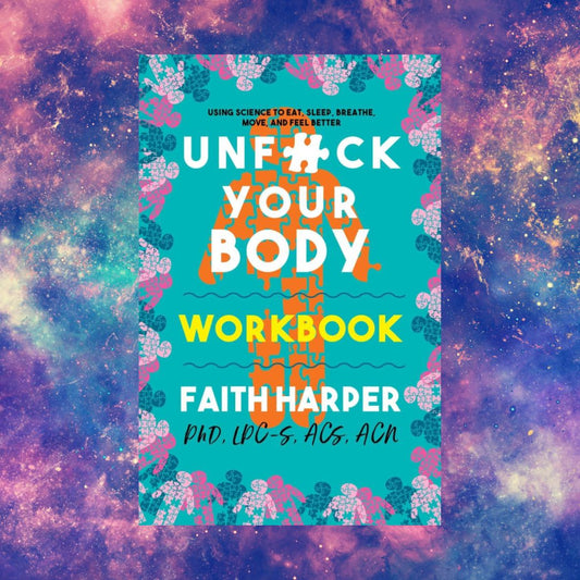 Unfuck Your Body Workbook